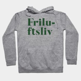 Friluftsliv - Nordic Happy Life Philosophy of Being Outdoors Hoodie